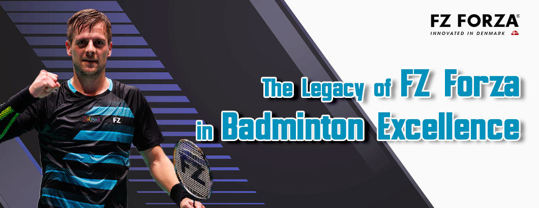 The Legacy of FZ Forza in Badminton Excellence