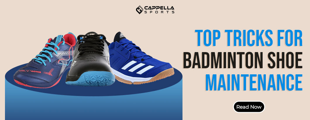 Top Tricks for Badminton Shoe Maintenance