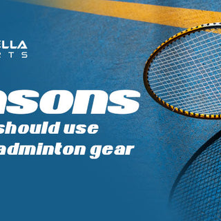 5 reasons why you should always use Quality Badminton gear