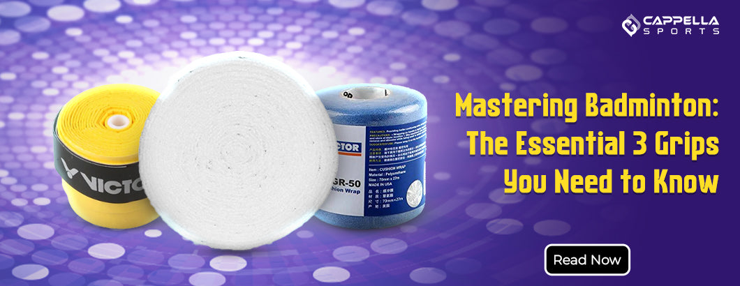 Mastering Badminton: The Essential 3 Grips You Need to Know