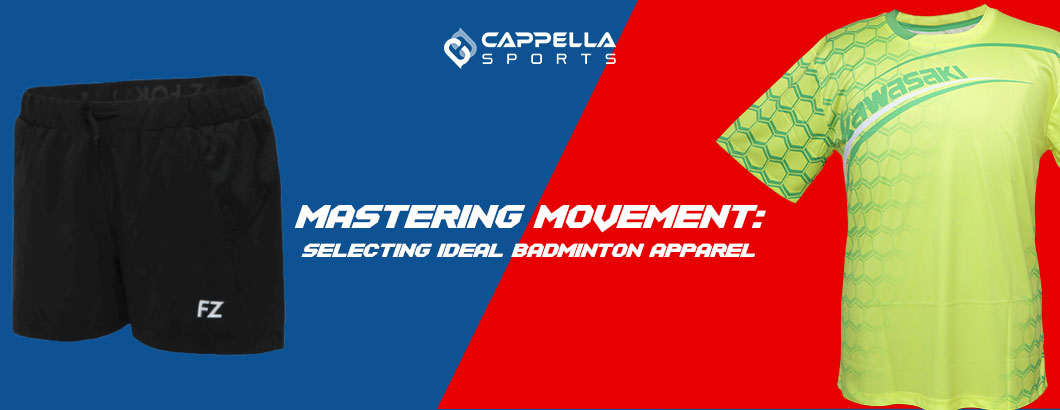 Mastering Movement: Selecting Ideal Badminton Apparel