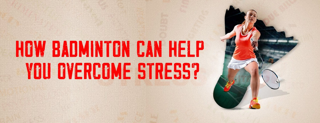 How Badminton Can Help You Overcome Stress?